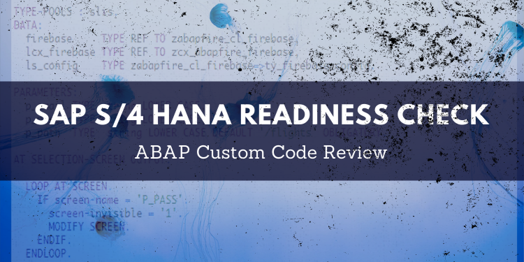 Cover Image for ABAP Custom Code Review for S/4HANA: How-To-Do Guide